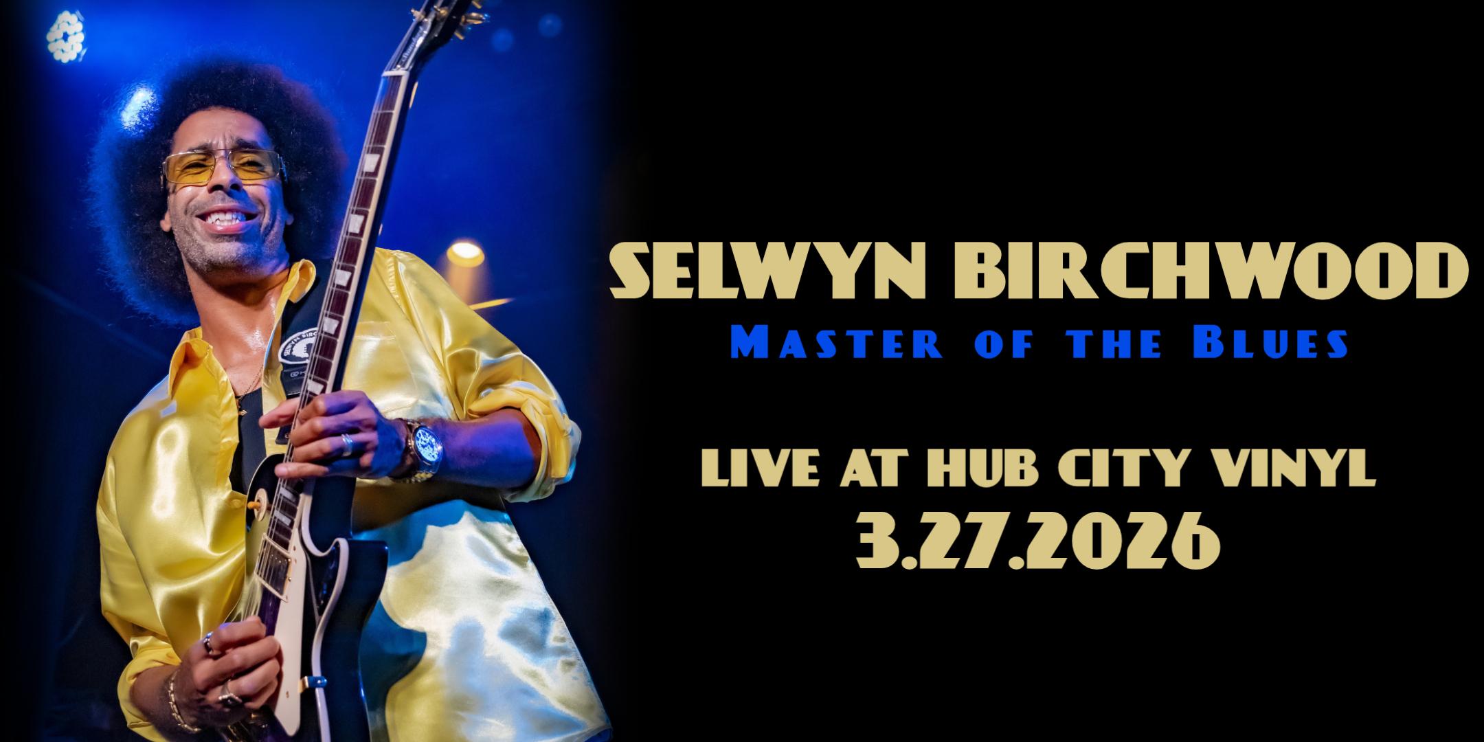 Selwyn Birchwood – Master of the Blues!