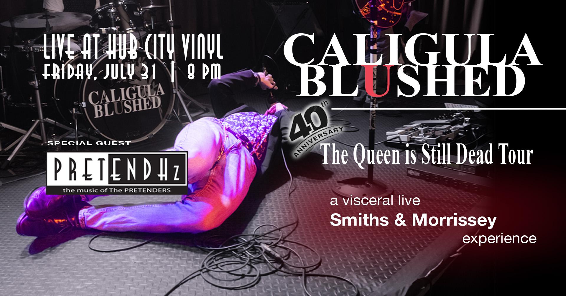 Caligula Blushed: A Tribute to The Smiths w/ PretendHz: Pretenders Tribute